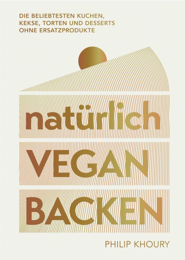 Kochbuch: natürlich vegan backen von Philip Khoury