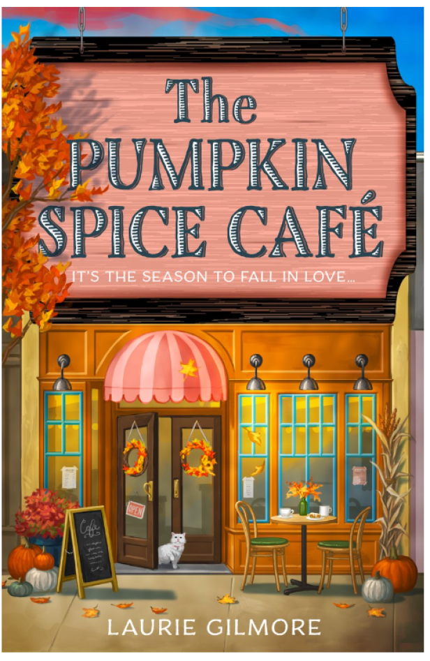 The Pumpkin Spice Café - Laurie Gilmore