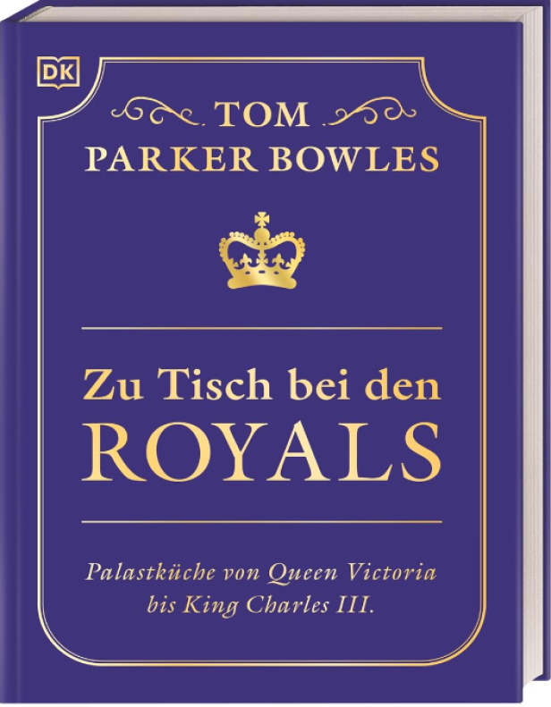 Buchcover: Tom Parker Bowles: Zu Tisch bei den Royals