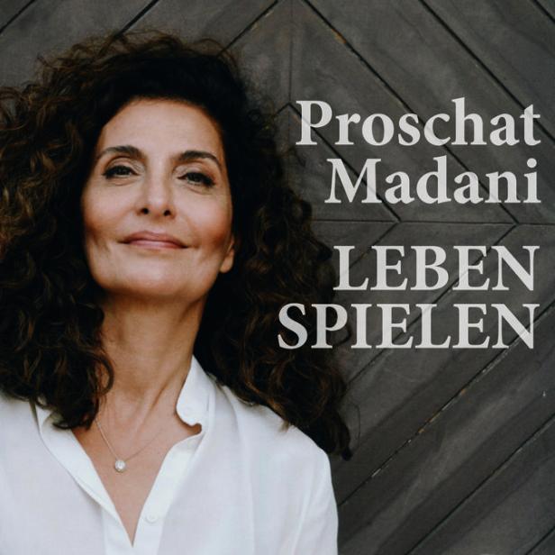 Proschat Madani: "Leben spielen"